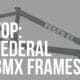 federal bmx frames