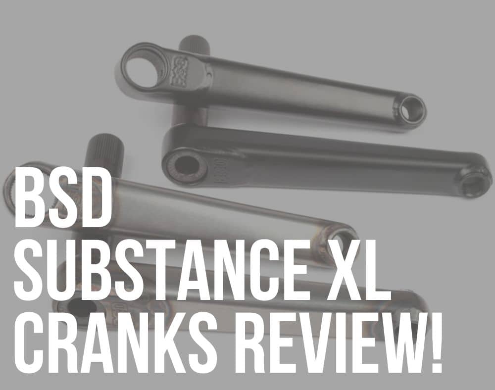 bsd substance xl cranks review
