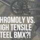 chromoly vs high tensile steel bmx