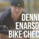 dennis enarson bike check