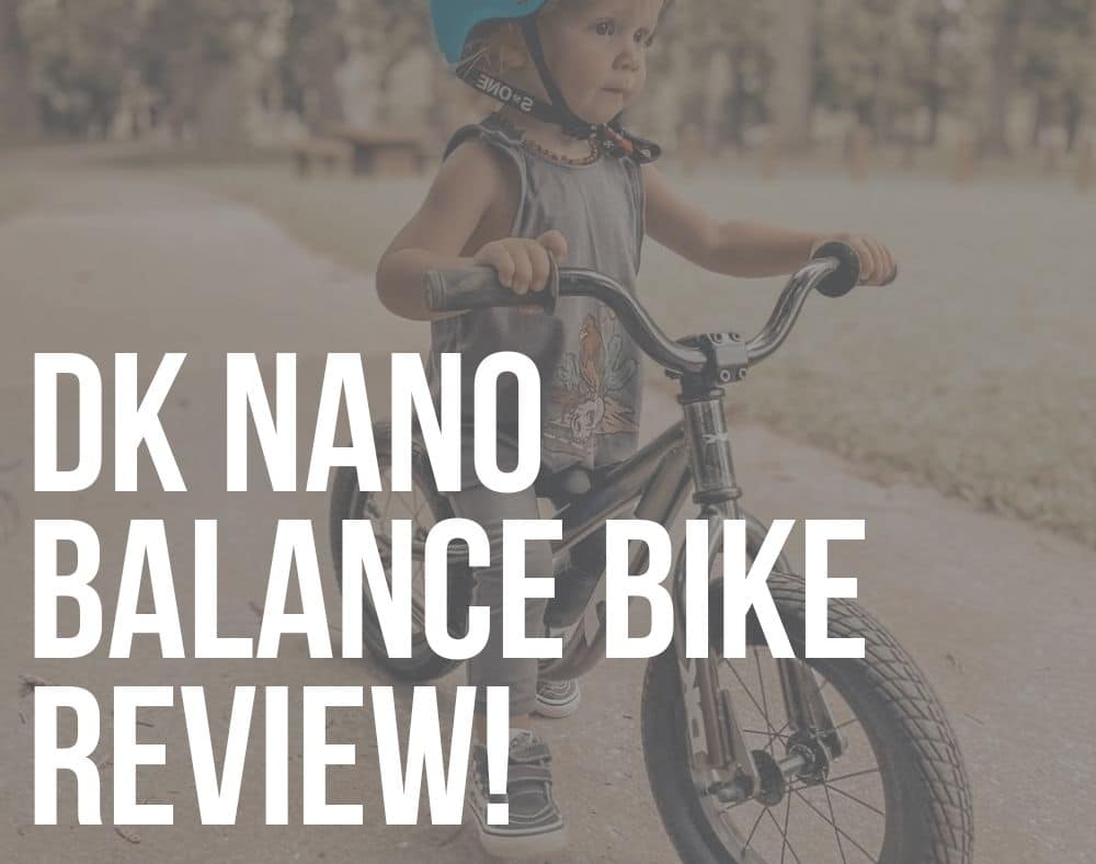dk nano balance bike review