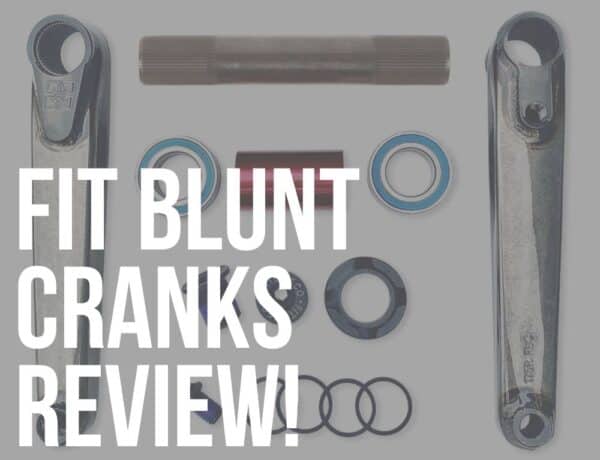 fit blunt cranks review