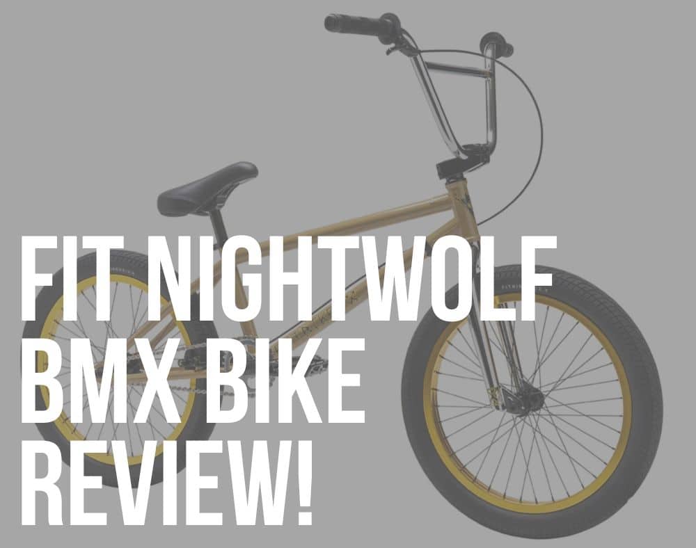 fit nightwolf mike aitken bmx bike review