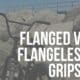 flanged vs flangeless grips