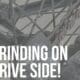 grinding on drive side