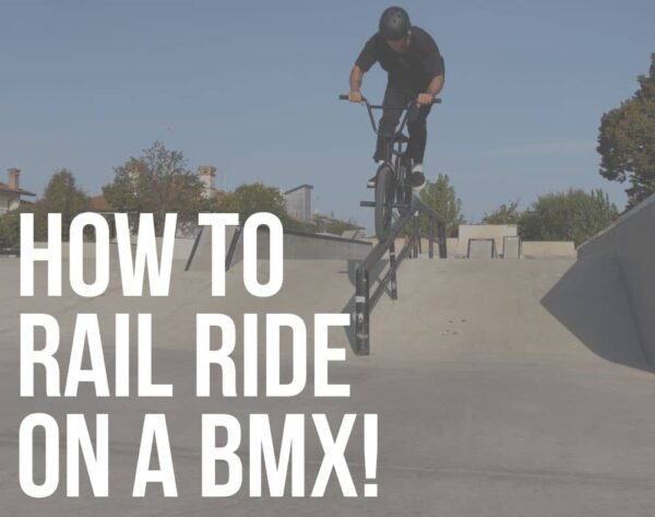 How To Rail Ride On A BMX (7 Steps!) - The BMX Dude