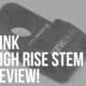 kink high rise stem review