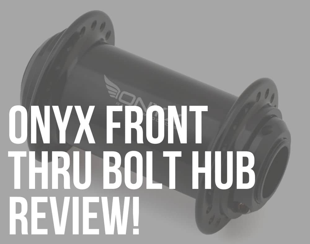onyx front thru bolt hub review