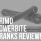 primo powerbite cranks review