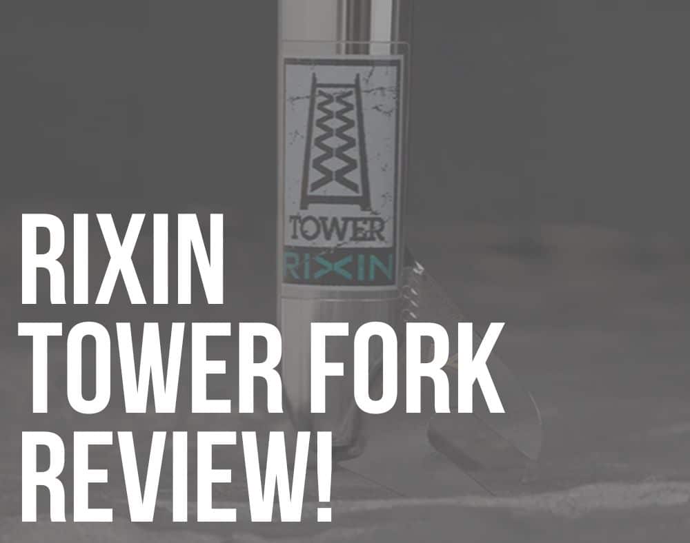 rixin tower fork review