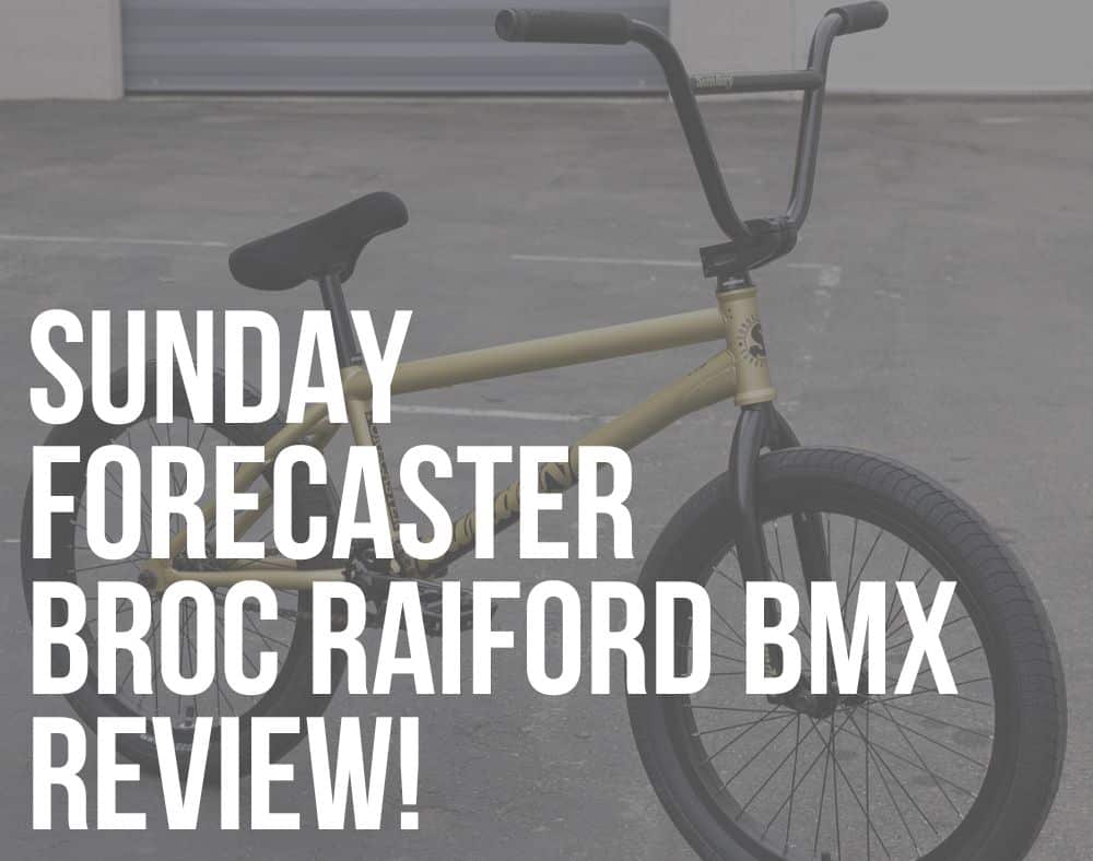 sunday forecaster broc raiford bmx bike review