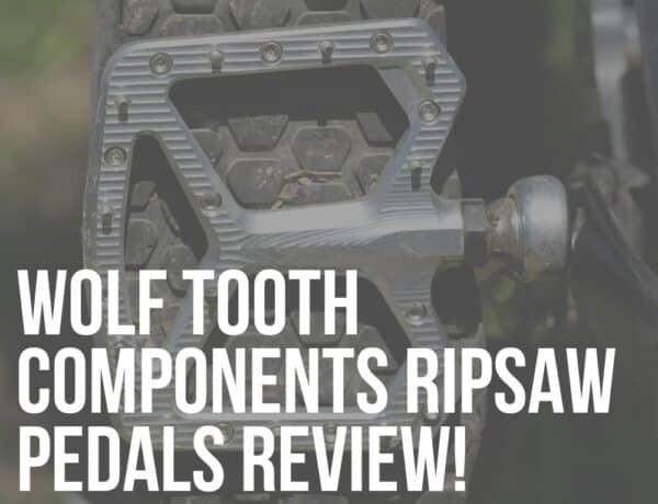 wolf tooth components ripsaw pedals review