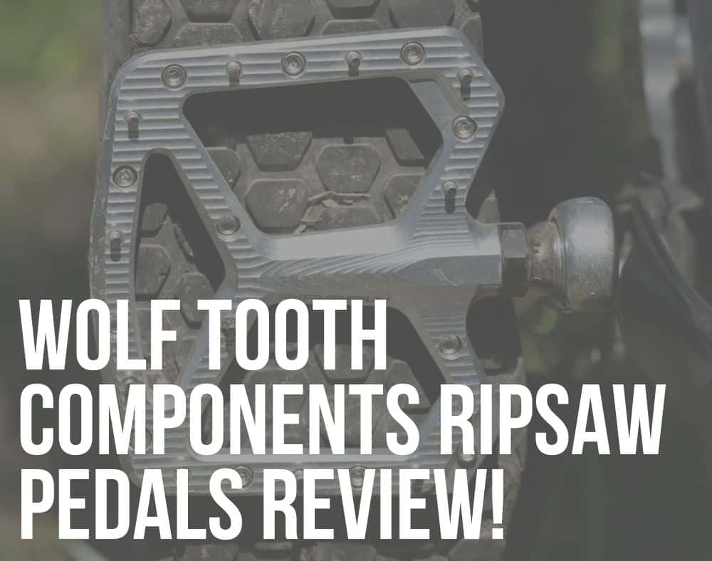 wolf tooth components ripsaw pedals review